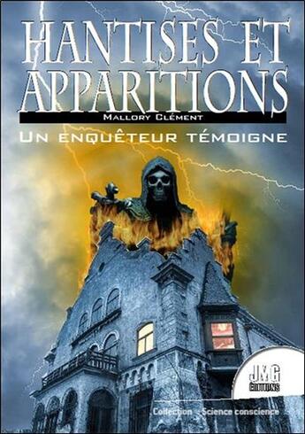 Couverture du livre « Hantises et apparitions ; un enquêteur témoigne » de Mallory Clement aux éditions Jmg