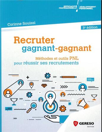 Couverture du livre « Recruter gagnant-gagnant ; méthodes et outils PNL pour réussir ses recrutements (3e édition) » de Corinne Souissi aux éditions Gereso