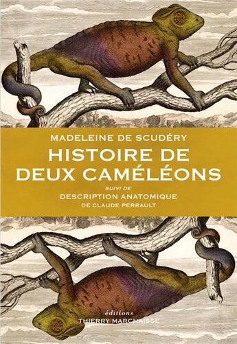 Couverture du livre « Histoire de deux caméléons » de Claude Perrault et Madeleine De Scudéry aux éditions Thierry Marchaisse