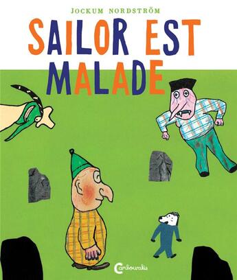 Couverture du livre « Sailor et Pekka Tome 2 ; Sailor est malade » de Nordstrom Jockum aux éditions Cambourakis