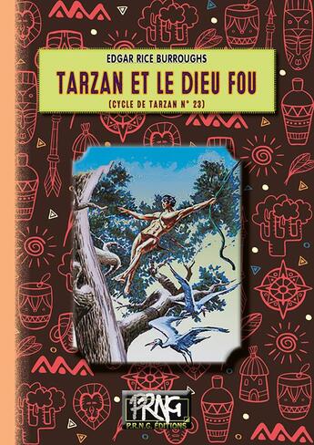 Couverture du livre « Tarzan Tome 23 : Tarzan et le dieu fou » de Edgar Rice Burroughs aux éditions Prng