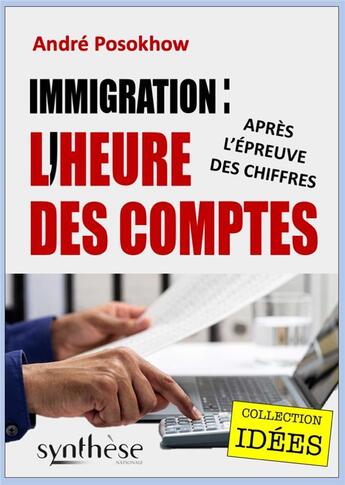 Couverture du livre « Immigration : l'heure des comptes » de Andre Posokhow aux éditions Synthese Nationale