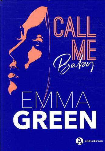 Couverture du livre « Call me baby » de Emma Green aux éditions Editions Addictives