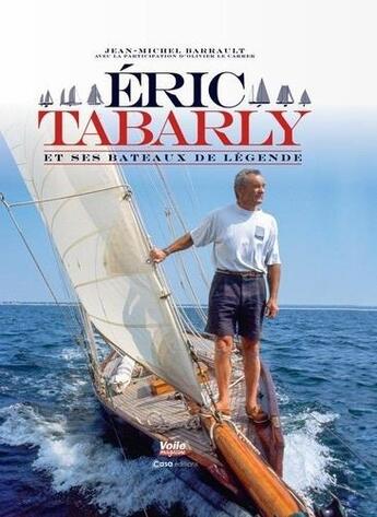 Couverture du livre « Tabarly : ses bâteaux de légendes » de Jean-Michel Barrault aux éditions Casa