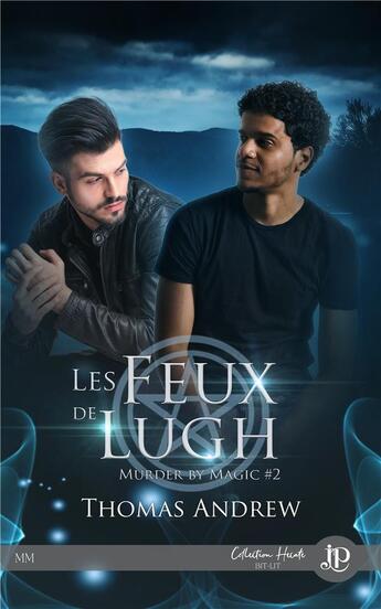 Couverture du livre « Murder by magic Tome 2 ! les feux de Lugh » de Thomas Andrew aux éditions Juno Publishing