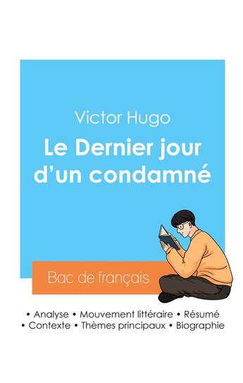 Couverture du livre « Réussir son Bac de français 2024 : Analyse du Dernier jour d'un condamné de Victor Hugo » de Victor Hugo aux éditions Bac De Francais