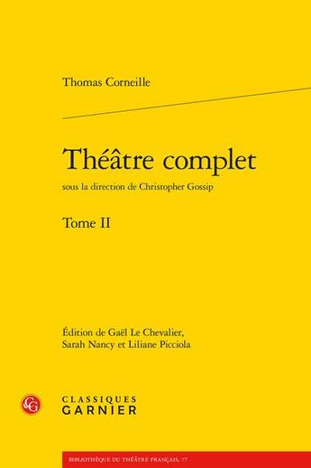 Couverture du livre « Théâtre complet Tome 2 » de Thomas Corneille aux éditions Classiques Garnier