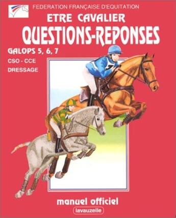 Couverture du livre « Être cavalier ; galops 5,6,7 ; questions-réponses » de Federation Francaise aux éditions Lavauzelle