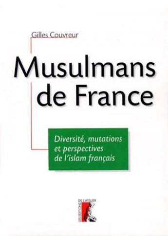 Couverture du livre « Musulmans de france » de Couvreur G aux éditions Editions De L'atelier