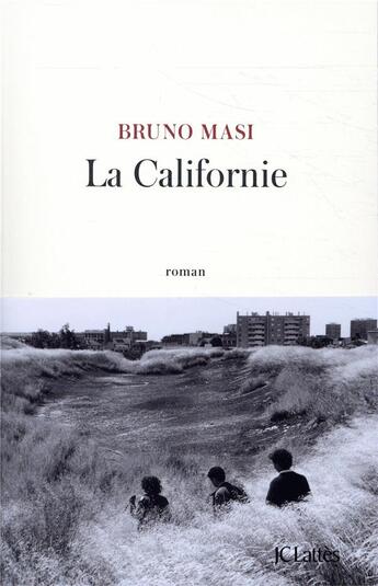 Couverture du livre « La Californie » de Bruno Masi aux éditions Lattes