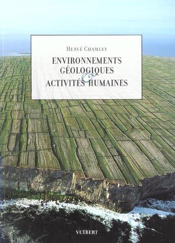 Couverture du livre « Environnements géologiques et activités humaines » de Hervé Chamley aux éditions Vuibert