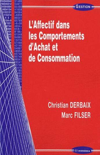 Couverture du livre « L'affectif dans les comportements d'achat et de consommation » de Marc Filser et Christian Derbaix aux éditions Economica