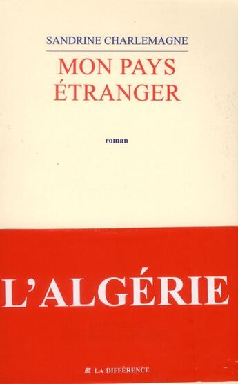 Couverture du livre « Mon pays étranger » de Sandrine Charlemagne aux éditions La Difference