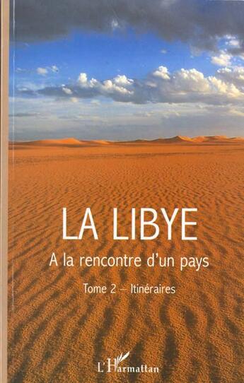 Couverture du livre « LA LIBYE : A la découverte d'un pays - Tome 2- Itinéraires » de Jacques Fontaine et Jean Bisson et Danielle Bisson aux éditions L'harmattan