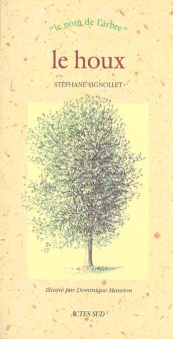 Couverture du livre « Houx (le) - le nom de l'arbre » de Stephane Signollet aux éditions Actes Sud