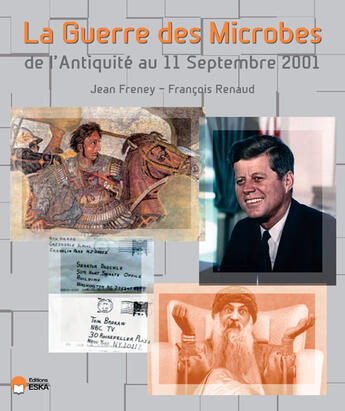 Couverture du livre « La guerre des microbes ; de l'Antiquité au 11 septembre 2001 » de Francois Renaud et Jean Freney aux éditions Eska