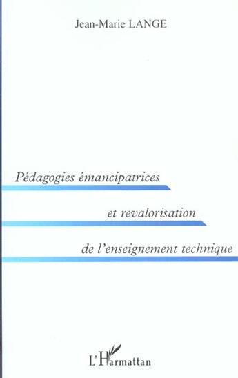 Couverture du livre « PEDAGOGIES ÉMANCIPATRICES ET REVALORISATION DE L'ENSEIGNEMENT TECHNIQUE » de Jean-Marie Lange aux éditions L'harmattan