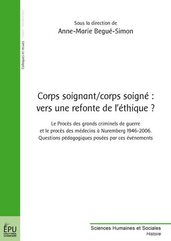 Couverture du livre « Corps soignant , corps soigné ; vers une refonte de l'éthique ? » de Anne-Ma Begue-Simon aux éditions Publibook