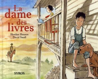 Couverture du livre « La dame des livres » de David Small et Heather Henson aux éditions Syros