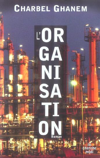 Couverture du livre « L' organisation » de Ghanem Charbel aux éditions Cherche Midi