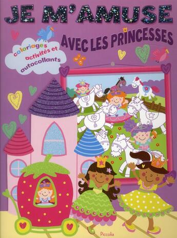 Couverture du livre « Je m'amuse/avec les princesses » de  aux éditions Piccolia