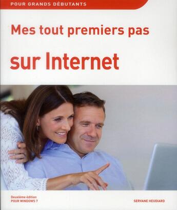 Couverture du livre « Mes tout premiers pas sur internet ; pour Windows 7 (2e édition) » de Servane Heudiard aux éditions First Interactive