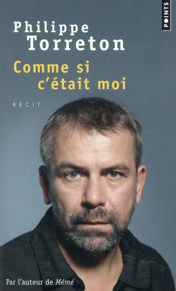 Couverture du livre « Comme si c'était moi » de Philippe Torreton aux éditions Points