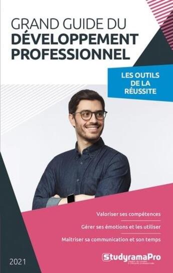 Couverture du livre « Grand guide du développement professionnel : les outils de la réussite » de  aux éditions Studyrama