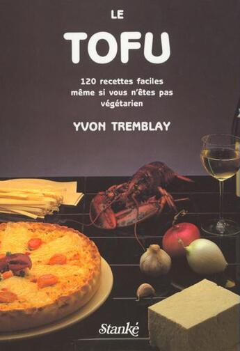 Couverture du livre « Le tofu » de Tremblay Yvon aux éditions Stanke Alain