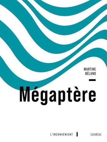 Couverture du livre « Mégaptère » de Martine Beland aux éditions Lemeac