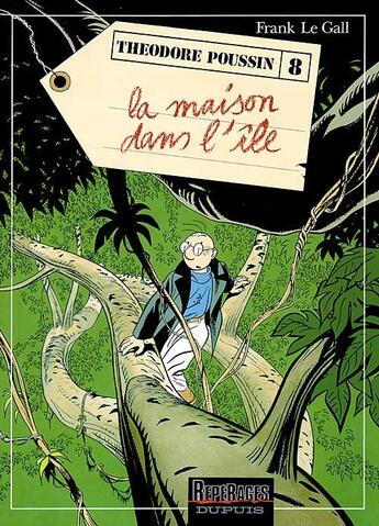 Couverture du livre « Théodore Poussin Tome 8 : la maison dans l'île » de Frank Le Gall aux éditions Dupuis