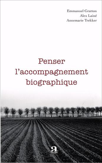 Couverture du livre « Penser l'accompagnement biographique » de Annemarie Trekker et Alex Lainé et Emmanuel Gratton aux éditions Academia