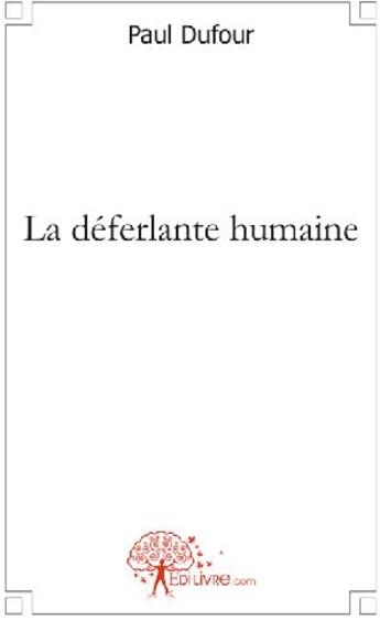 Couverture du livre « La déferlante humaine » de Paul Dufour aux éditions Edilivre