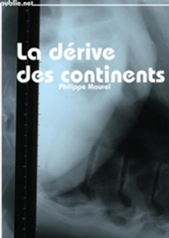 Couverture du livre « La dérive des continents » de Philippe Maurel aux éditions Publie.net