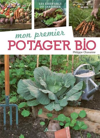 Couverture du livre « Mon premier potager bio » de Philippe Chavanne aux éditions Artemis