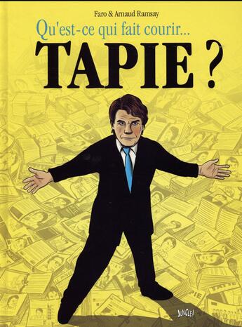 Couverture du livre « Qu'est-ce qui fait courir... Tapie ? » de Faro et Arnaud Ramsay aux éditions Jungle