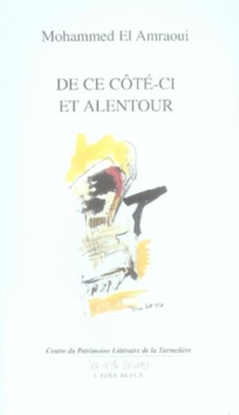 Couverture du livre « De ce côté-ci et alentour » de Mohammed El Amraoui aux éditions L'idee Bleue