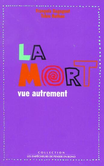 Couverture du livre « La mort vue autrement » de Dagognet/Nathan aux éditions Empecheurs De Penser En Rond