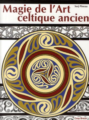 Couverture du livre « Magie de l'art celtique ancien » de Serj Pineau aux éditions Coop Breizh