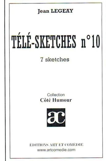 Couverture du livre « Télé-sketches Tome 10 » de Jean Legeay aux éditions Art Et Comedie