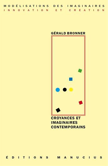 Couverture du livre « Croyances et imaginaires contemporains » de Gerald Bronner aux éditions Manucius