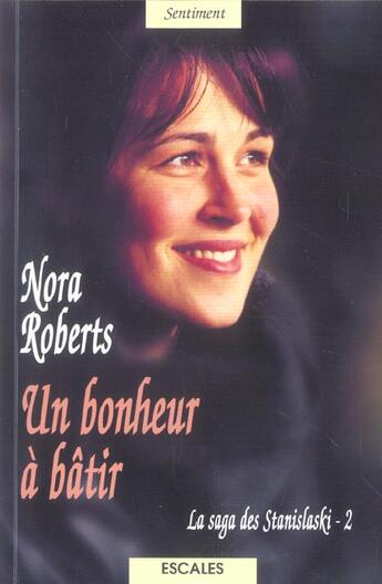 Couverture du livre « La saga des Stanislaski t.2 ; un bonheur à bâtir » de Nora Roberts aux éditions A Vue D'oeil