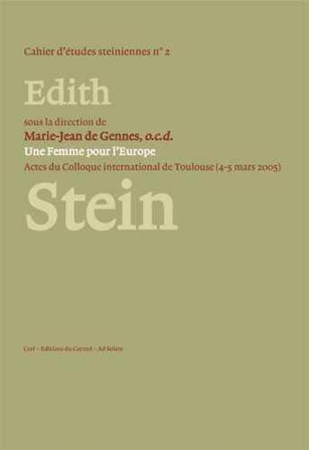 Couverture du livre « Une femme pour l'Europe - Edith Stein ; actes du colloque international de Toulouse (4-5 mars 2005) » de  aux éditions Carmel