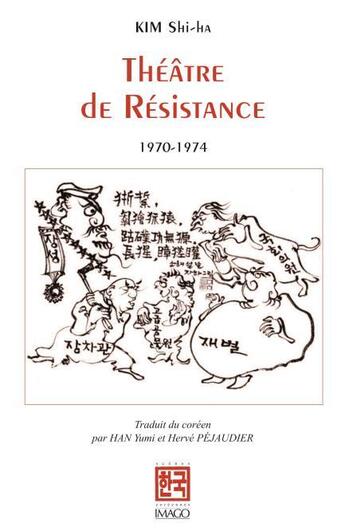 Couverture du livre « Théâtre de résistance, 1970-1974 » de Chi Ha Kim aux éditions Imago