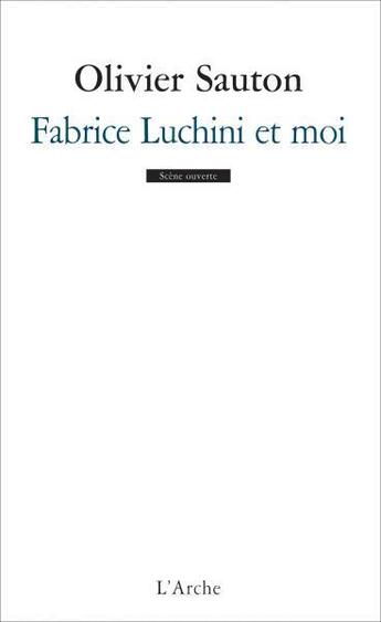 Couverture du livre « Fabrice Luchini et moi » de Olivier Sauton aux éditions L'arche