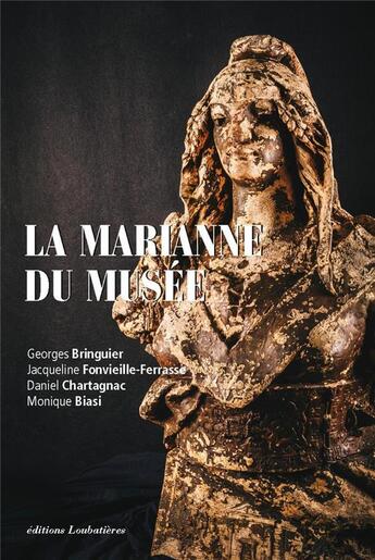 Couverture du livre « La Marianne du Musée » de Georges Bringuier et Jacqueline Ferrasse et Daniel Chartagnac et Monique Biasi aux éditions Loubatieres