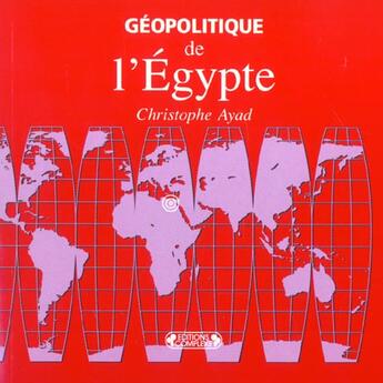 Couverture du livre « Geopolitique de l'egypte » de Ayad. Christoph aux éditions Complexe