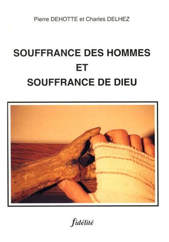 Couverture du livre « Souffrance des hommes et souffrance de dieu » de Delhez C aux éditions Fidelite