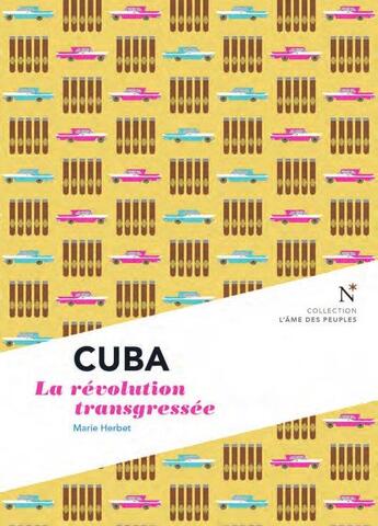 Couverture du livre « Cuba ; la révolution transgressée » de Marie Herbet aux éditions Nevicata