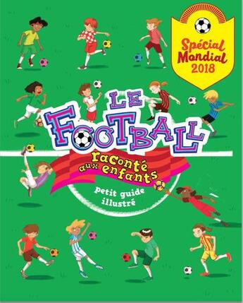 Couverture du livre « Le football raconté aux enfants ; petit guide illustré » de Alberto Bertolazzi aux éditions Nuinui Jeunesse